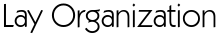 Lay Organization