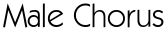 Male Chorus 