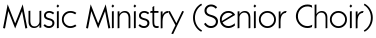 Music Ministry (Senior Choir)